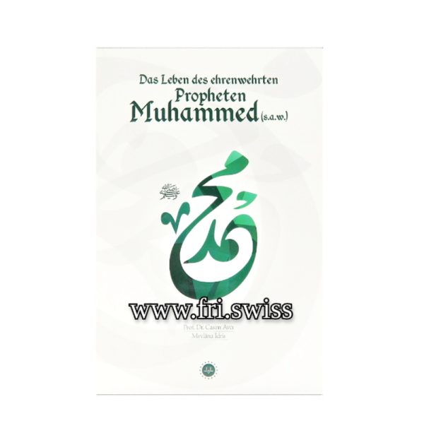 Das Leben Des Ehrenwehrten Propheten Muhammed s.a.w.s.