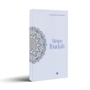 Meine Ibadah - Islamisches Grundwissen