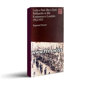 Lufta e Parë dhe e Dytë Ballkanike si dhe Konferenca e Londrës 1912-1913