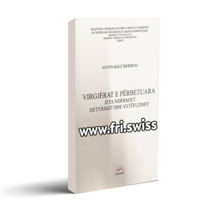 Virgjërat e përmbetura - Jeta ndërmjet detyrimit dhe vetëfljimit