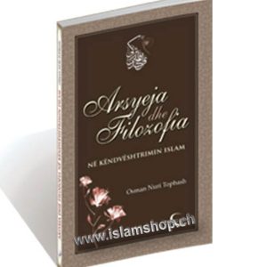 Arsyeja dhe filozofia ne kendveshtrimin Islam osman nuri topbash