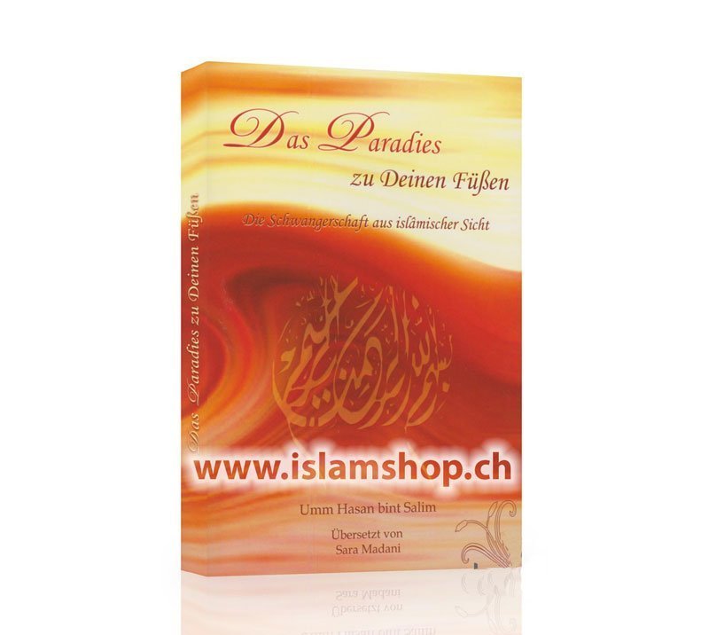 Das Paradies zu Deinen Fussen Die Schwangerschaft aus Sicht der muslimischen Frau