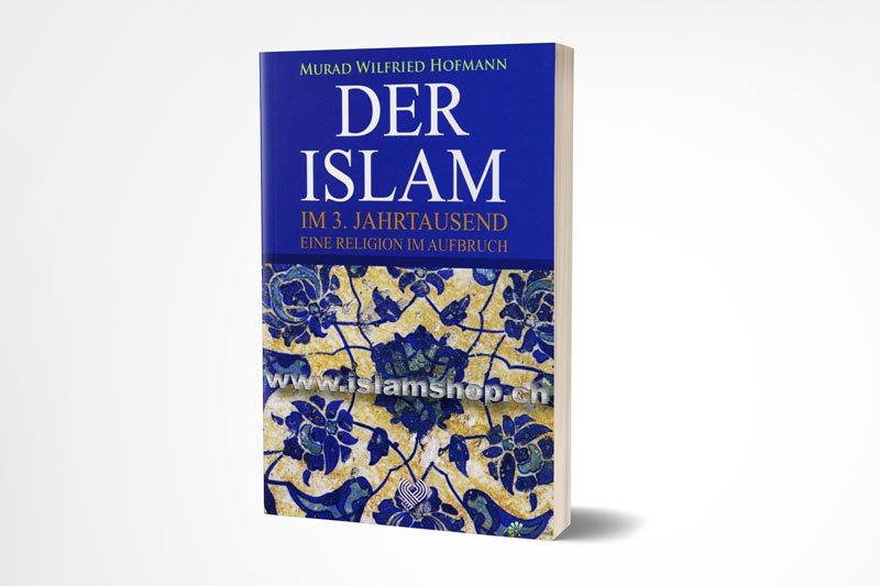 Der Islam im 3. Jahrtausend Eine Religion im Aufbruch