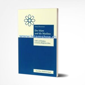 Der Islam und die Muslime Grosse und Dekadenz in unserem alltaglichen Leben Tariq Ramadan
