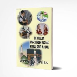 Die rituellen Waschungen und das rituelle Gebet im Islam