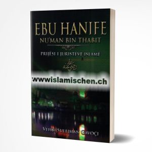 Ebu Hanife Numan Bin Thabit prijesi i juristeve Islame