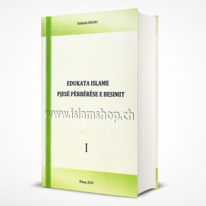 Edukata islame pjese perberese e besimit pjesa e pare