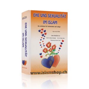Ehe und Sexualitat im Islam Ein Leitfaden fur Verheiratete und Ledige