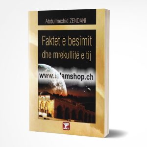 Faktet e besimit dhe mrekullite e tij