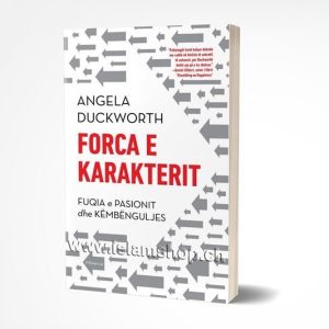Forca e karakterit fuqia e pasionit dhe kembenguljes