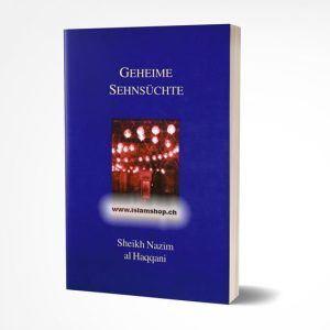 Geheime Sehnsuchte Sheikh Nazim al Haqqani
