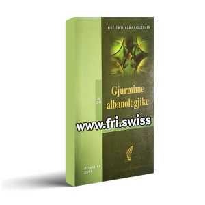 Gjurmime albanologjike Seria e shkencave historike 45