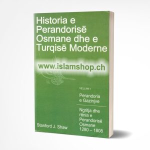 Historia e Perandorise Osmane dhe e Turqise Moderne Vellimi i pare – Perandoria e Gazinjve Ngritja dhe renia e Perandorise Osmane 1280 1808