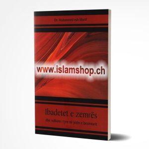 Ibadetet e zemres dhe ndikimi i tyre ne jeten e besimtarit