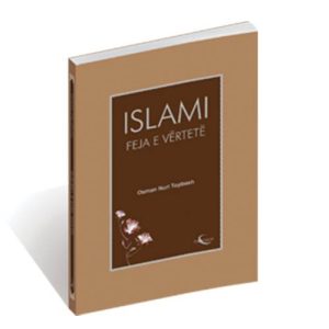 Islami feja e vertete Osman Nuri Topbash