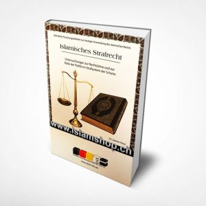 Islamisches Strafrecht Untersuchungen zur Rechtslehre und zur Rolle der Politik in Strafsystem der Scharia