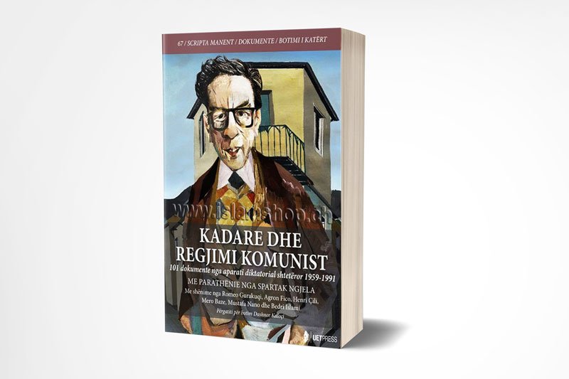 Kadare dhe regjimi komunist 101 dokumente nga aparati diktatorial shteteror 1959 1991