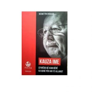 Kauza ime - Çfarëdo që kam bërë ka qenë për hirë të Allahut