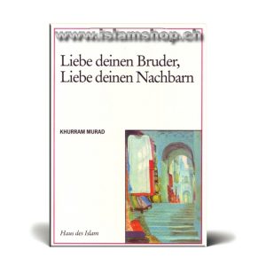Liebe deinen Bruder Liebe deinen Nachbarn