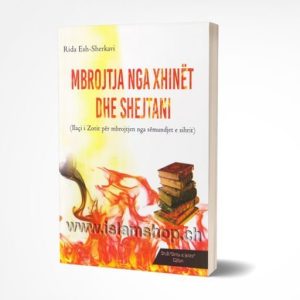 Mbrojtja nga xhinet dhe shejtani – Ilaci i Zotit per mbrojtjen nga semundjet e sihrit