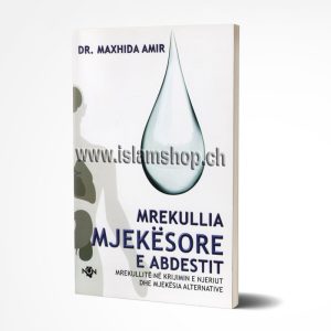 Mrekullia mjekesore e abdestit mrekullite ne krijimin e njeriut dhe mjekesia alternative