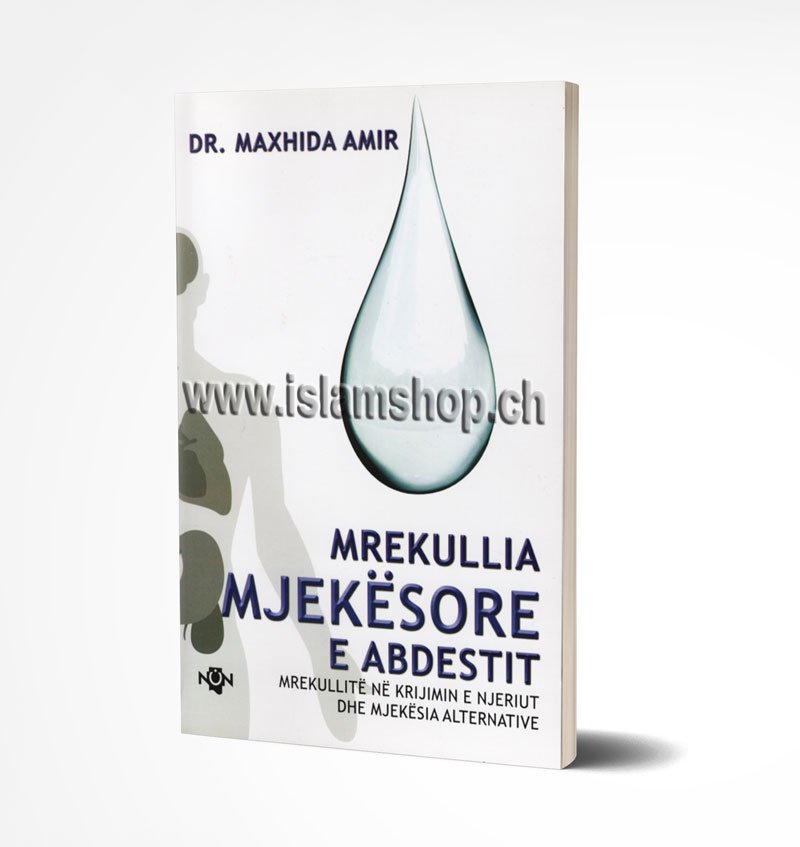 Mrekullia mjekesore e abdestit mrekullite ne krijimin e njeriut dhe mjekesia alternative