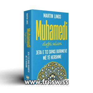 Muhamedi Alejhi Selam jeta e tij sipas burimeve me te hershme