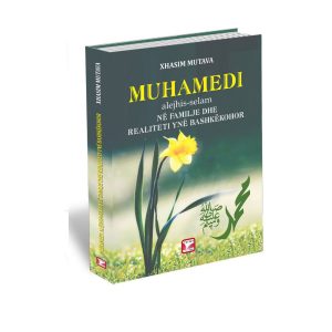 Muhamedi alejhis selam ne familje dhe realiteti yne bashkekohor 1