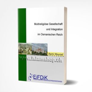 Multireligiose Gesellschaft und Integration im Osmanischen Reich