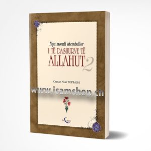 Nga morali shembullor i te Dashurve te Allahut 2 Osman Nuri Topbash