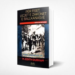 Per fiset ligjet e zakonet e Ballkanasve M. EDITH DURHAM