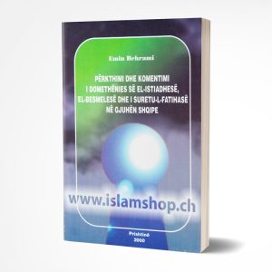 Perkthimi dhe komentimi i domethenies se el Istiadhese el Besmelese dhe i suretu l Fatiha ne gjuhen shqipe