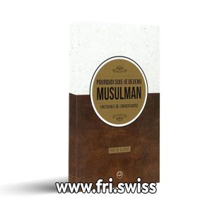 Porquoi suis je Musluman