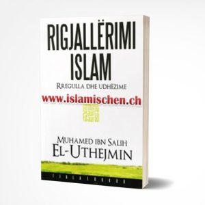 Rigjallerimi Islam rregulla dhe udhezime Muhamed ibn Salih El Uthejmin
