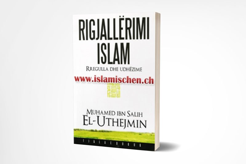 Rigjallerimi Islam rregulla dhe udhezime Muhamed ibn Salih El Uthejmin