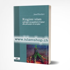 Rizgjimi Islam ndermjet mospajtimit te lejuar dhe perqarjes se urrejtur Jusuf Kardavi
