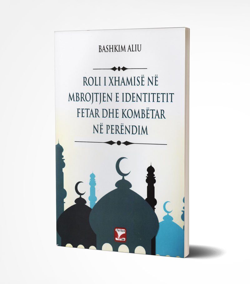 Roli i Xhamise ne mbrojtjen e identitetit fetar dhe kombetar ne perendim