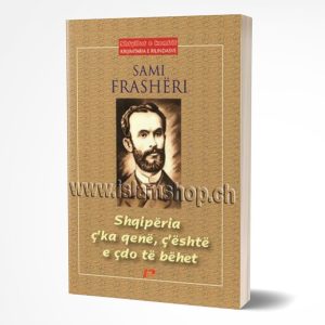Shqiperia cka qene ceshte e cdo te behet Sami frasheri