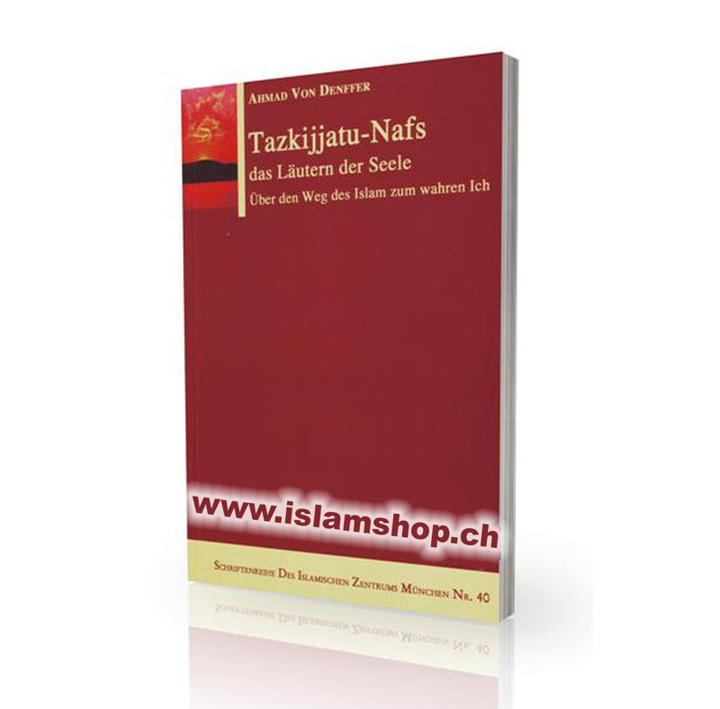 Tazkijjatu Nafs das Lautern der Seele Uber den Weg des Islam zum wahren Ich