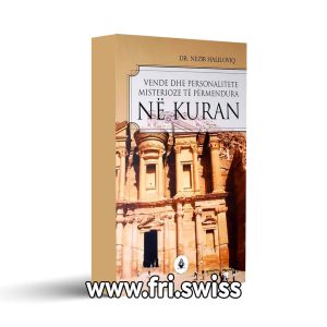 Vende dhe personalitete misterioze te permendura ne Kuran