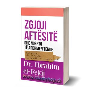 Zgjoji aftesite dhe nderto te ardhmen tende dr. Ibrahim el Fekij