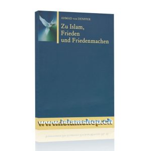 Zu Islam Frieden und Friedenmachen Ahmad von Denffer